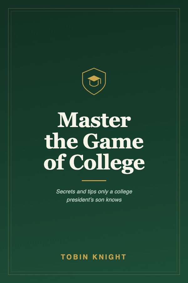 Master the Game of College by Tobin Knight — book cover